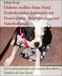Bild vom Artikel Diabetes beim Hund natürlich behandeln mit Homöopathie und Schüsslersalzen vom Autor Robert Kopf