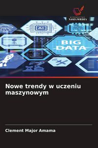 Produktbild: Nowe trendy w uczeniu maszynowym
