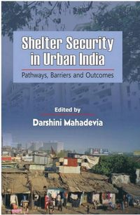 Produktbild: Shelter Security in Urban India : Pathways, Barriers and Outcomes