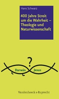 Produktbild: 400 Jahre Streit um die Wahrheit &ndash; Theologie und Naturwissenschaft