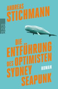 Bild vom Artikel Die Entführung des Optimisten Sydney Seapunk vom Autor Andreas Stichmann