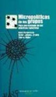Produktbild: Micropol&iacute;ticas del los grupos : para una ecolog&iacute;a de las pr&aacute;cticas colectivas