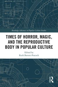 Produktbild: Times of Horror, Magic, and the Reproductive Body in Popular Culture