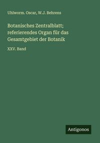Produktbild: Botanisches Zentralblatt; referierendes Organ f&uuml;r das Gesamtgebiet der Botanik