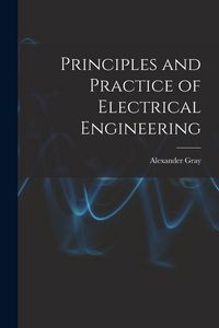 Produktbild: Principles and Practice of Electrical Engineering