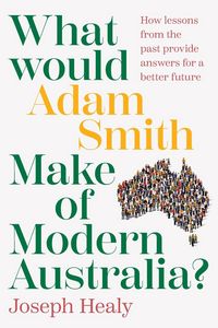 Produktbild: What would Adam Smith Make of Modern Australia?