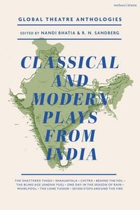 Produktbild: Global Theatre Anthologies: Classical and Modern Plays from India