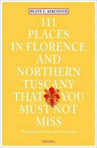 Produktbild: 111 Places in Florence and Northern Tuscany that you must not miss