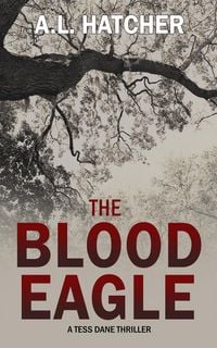 Produktbild: The Blood Eagle (Tess Dane Thrillers, #1)