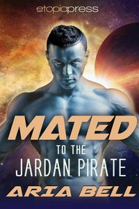 Produktbild: Mated to the Jardan Pirate (Galactic Alien Mates, #3)