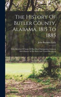 Produktbild: The History Of Butler County, Alabama, 1815 To 1885