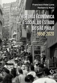 Produktbild: Hist&oacute;ria econ&ocirc;mica e social do estado de S&atilde;o Paulo - 1950-2020