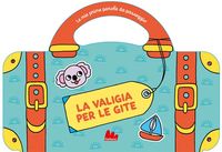 Produktbild: Le valigia per le gite. Le mie prime parole da passeggio