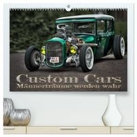 Produktbild: Custom Cars - M&auml;nnertr&auml;ume werden wahr (hochwertiger Premium Wandkalender 2027 DIN A2 quer), Kunstdruck in Hochglanz
