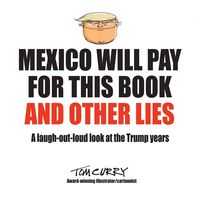 Produktbild: Mexico Will Pay For This Book And Other Lies