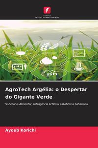 Produktbild: AgroTech Arg&eacute;lia: o Despertar do Gigante Verde