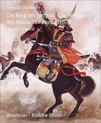 Produktbild: Die Burg des Shogun - Die Abenteuer des Honda Tametomo Teil 1