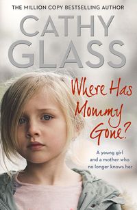 Bild vom Artikel Where Has Mommy Gone?: When There Is Nothing Left But Memories... vom Autor Cathy Glass