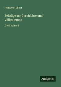 Produktbild: Beitr&auml;ge zur Geschichte und V&ouml;lkerkunde