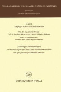 Produktbild: Grundlagenuntersuchungen zur Herstellung eines Eisen-Glas-Verbundwerkstoffes aus gangarthaltigem Eisenschwamm