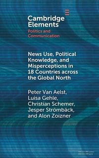 Produktbild: News Use, Political Knowledge, and Misperceptions in 18 Countries across the Global North