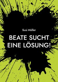 Produktbild: Beate sucht eine L&ouml;sung!