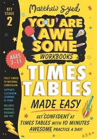 Produktbild: Times Tables Made Easy: Get confident at times tables with 10 minutes' awesome practice a day!