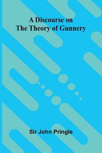 Produktbild: A discourse on the theory of gunnery