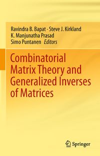 Produktbild: Combinatorial Matrix Theory and Generalized Inverses of Matrices