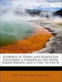 Produktbild: Bird, I: Journeys in Persia and Kurdistan Including a Summer