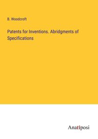 Produktbild: Patents for Inventions. Abridgments of Specifications