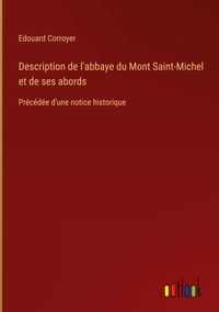 Produktbild: Description de l'abbaye du Mont Saint-Michel et de ses abords
