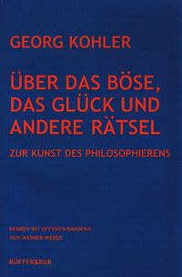 Produktbild: &Uuml;ber das B&ouml;se, das Gl&uuml;ck und andere R&auml;tsel