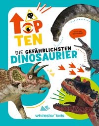 Produktbild: Top Ten die gef&auml;hrlichsten Dinosaurier