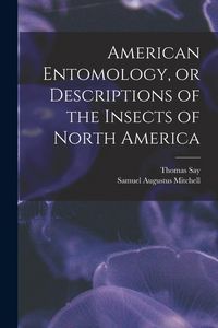 Produktbild: American Entomology, or Descriptions of the Insects of North America