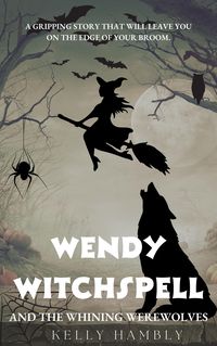 Produktbild: Wendy Witchspell and The Whining Werewolves