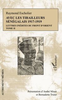 Produktbild: Avec les tirailleurs s&eacute;n&eacute;g&eacute;lais 1917-1919 - Tome 2