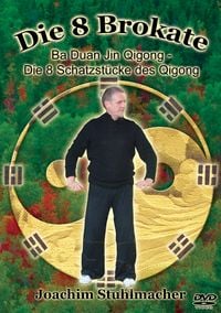Produktbild: Die 8 Brokate - Ba Duan Jin Qigong/Die 8 Schatzstücke des Qigong