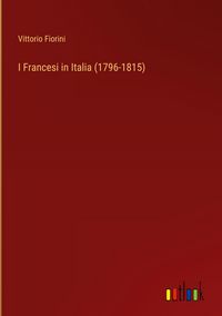 Produktbild: I Francesi in Italia (1796-1815)
