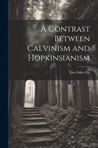 Produktbild: A Contrast Between Calvinism and Hopkinsianism