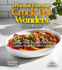 Produktbild: Effortless Everyday Crock Pot Wonders Cookbook