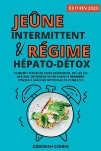 Produktbild: Le je&ucirc;ne intermittent et le r&eacute;gime h&eacute;pato-d&eacute;tox