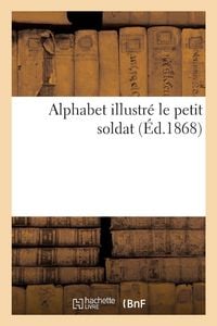 Produktbild: Alphabet illustr&eacute; le petit soldat