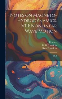Produktbild: Notes on Magneto-hydrodynamics. VIII: Nonlinear Wave Motion: Pt. 8