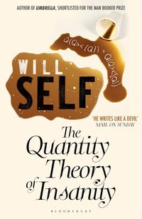 Bild vom Artikel The Quantity Theory of Insanity vom Autor Will Self