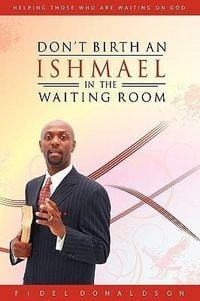 Produktbild: Don't Birth an Ishmael in the Waiting Room