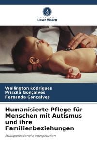 Produktbild: Humanisierte Pflege f&uuml;r Menschen mit Autismus und ihre Familienbeziehungen