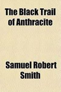 Produktbild: The Black Trail of Anthracite