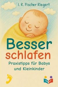 Produktbild: Besser schlafen - Praxistipps f&uuml;r Babys und Kleinkinder
