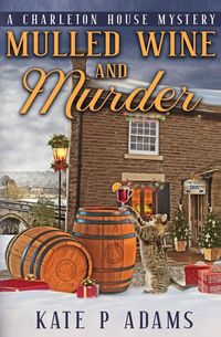 Produktbild: Mulled Wine and Murder (A Charleton House Mystery Book 5)